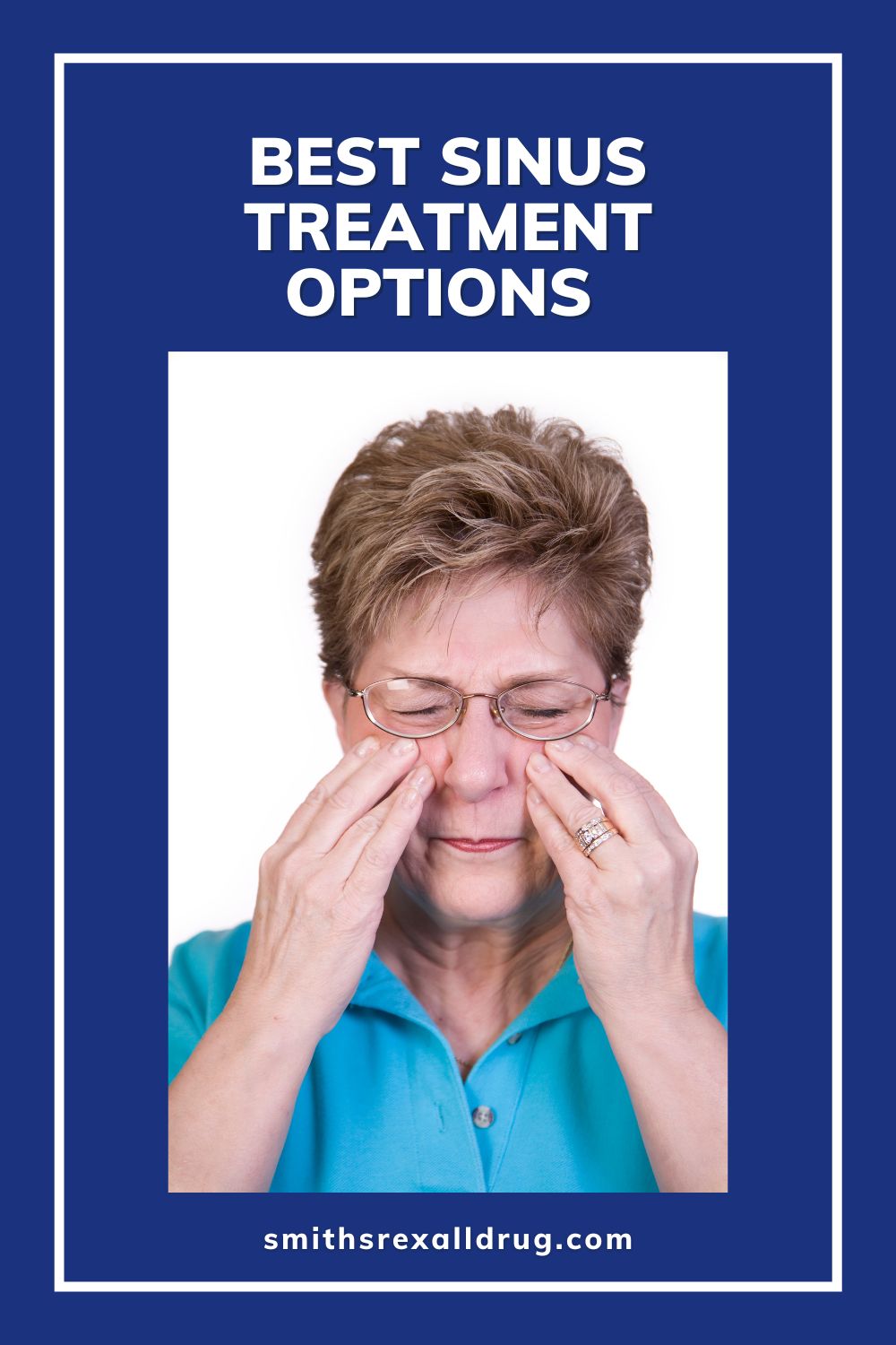YOUR BEST OPTIONS FOR SINUS TREATMENTS Smith Rexall